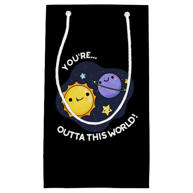 You're Outta This World Astronomy Pun Dark BG Small Gift Bag (Front)