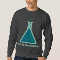 You're Overreacting Chemistry Science Beaker