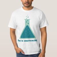 You're Overreacting Chemistry Science Beaker