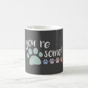 You're Pawsome! Coffee Mug