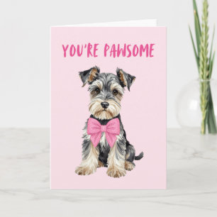 You're Pawsome Mini Schnauzer Valentines Day Card