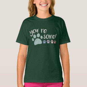 You're Pawsome! T-Shirt