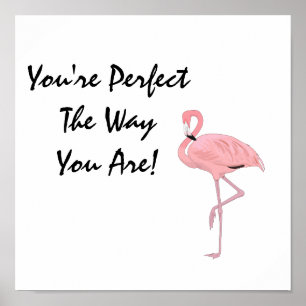 You're Perfect Flamingo Acceptance Affirmation Poster