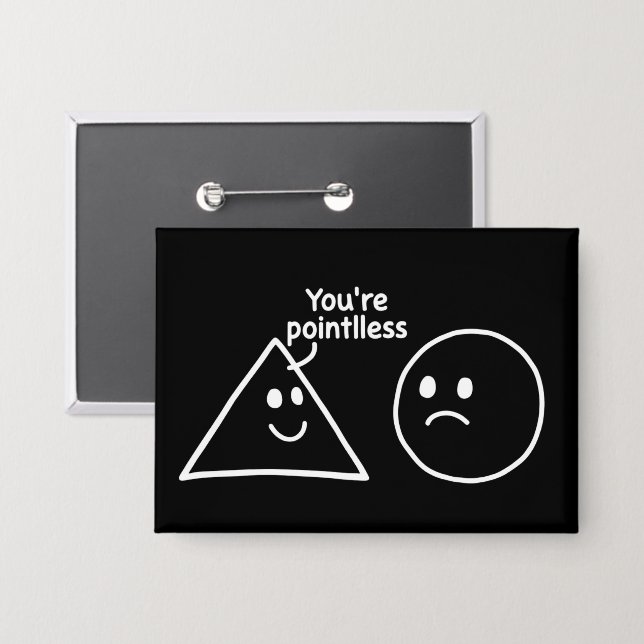 You're Pointless Geometric Shapes Funny Humor (Front/Back)