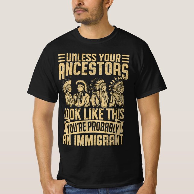 You're Probably An Immigrant  T-Shirt (Front)