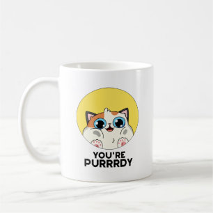 You're Purrrdy Funny Cat Pun  Coffee Mug