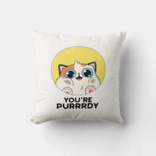 You're Purrrdy Funny Cat Pun  Cushion