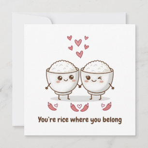 You're Rice Where You Belong Cute I Love You  Card