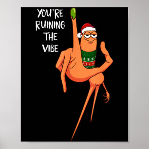 You're Ruining The Vibe Christmas Marcus The Worm  Poster