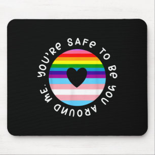 Youre Safe To Be You Around Me Rainbow Lgbt Gay Pr Mouse Pad