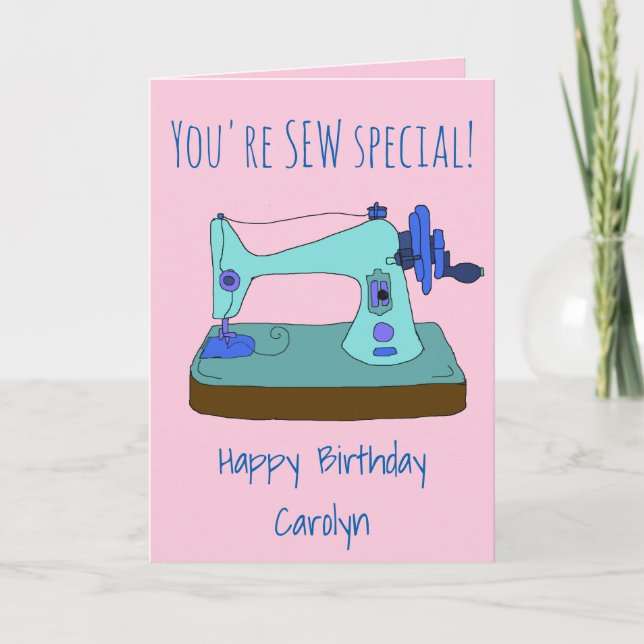 You're SEW special!  Happy Birthday with your name Card (Front)
