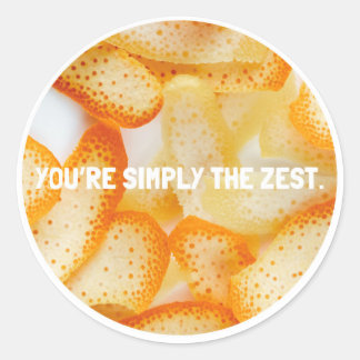 You're simply the zest classic round sticker