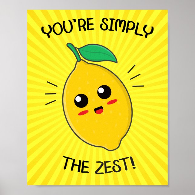 You're Simply The Zest Food Pun  Poster (Front)