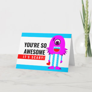 You're So Awesome it's Scary Monster Valentine Card