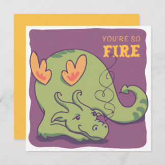 You're So Fire - Friendly Dragon - Valentine Holiday Card