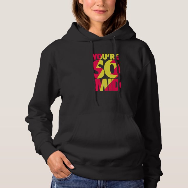 You're So Mid  Teen Gamer Slang Cool Fast Speedy Hoodie (Front)