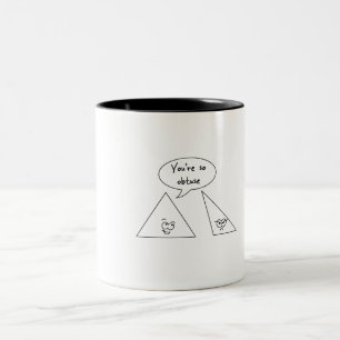 You're So Obtuse Two-Tone Coffee Mug
