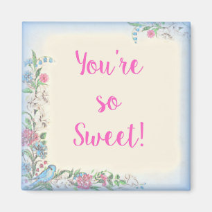 You're So Sweet Magnet