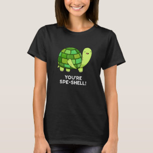 You're Spe-shell Funny Tortoise Pun Dark BG T-Shirt