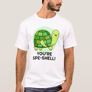 You're Spe-shell Funny Tortoise Pun  T-Shirt