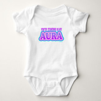 "You're Standing in My Aura" Funny Yoga Mum Gift Baby Bodysuit