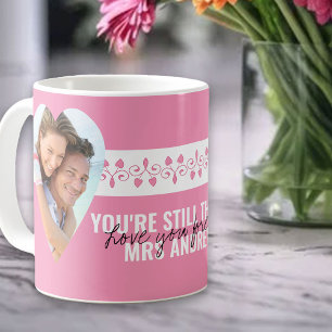 Youre Still the One Heart Photos Pink Personalised Coffee Mug
