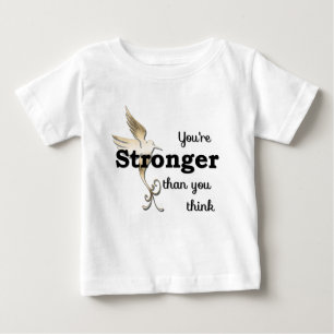 You're Stronger Than You Think Baby T-Shirt