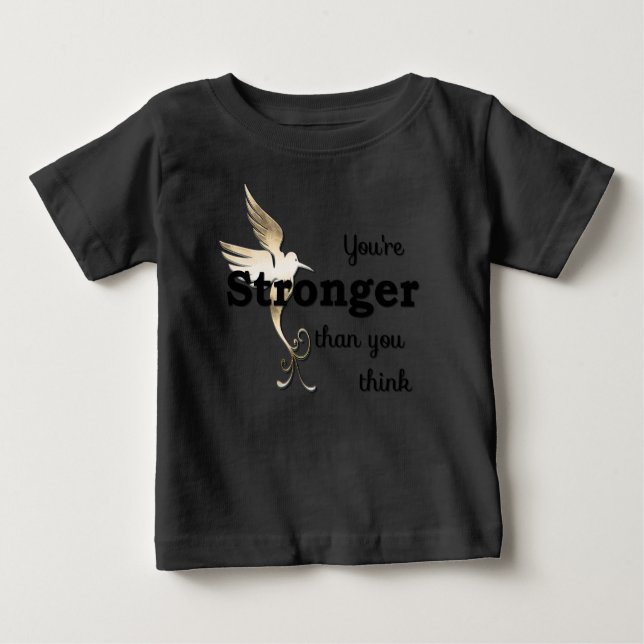 You're Stronger Than You Think Baby T-Shirt (Front)