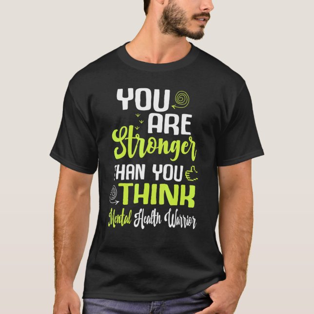You're Stronger Than you Think Mental Health Motiv T-Shirt (Front)