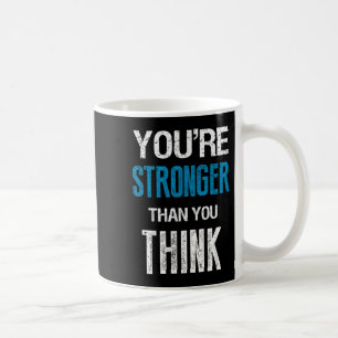 You're Stronger Than You Think Motivational Coffee Mug