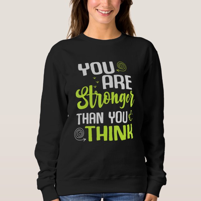 You're Stronger Than you Think Workout Fitness Ins Sweatshirt (Front)