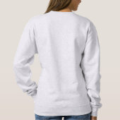You're Strongest Of Them All Sweatshirt (Back)