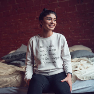 You're Strongest Of Them All Sweatshirt