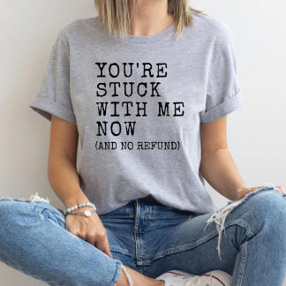 You're Stuck with Me Funny Girlfriend Boyfriend Tri-Blend Shirt