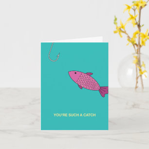 You're such a catch card