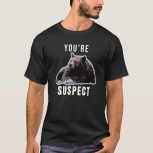 You're Suspect Side Eye Meme Bear T-Shirt