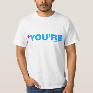* You're T-Shirt