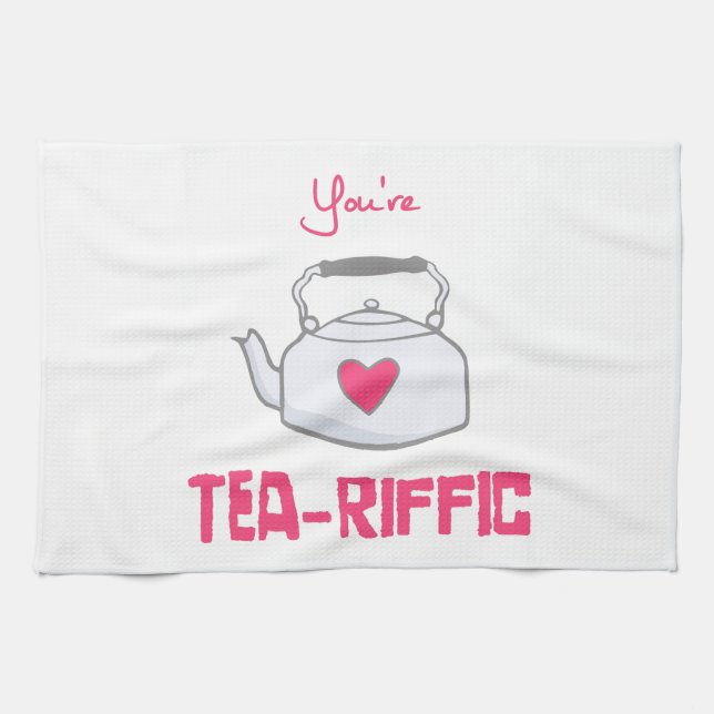 you're tea-riffic tea towel (Horizontal)