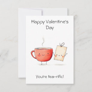 "You're Tea-rific!" – Cute & Punny Valentine’s  Card