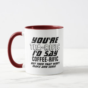 You're Tea -rific Funny Custom Personalised Coffee Mug
