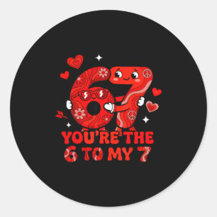 You're the 6 to my 7 funny meme valentine's day 6- classic round sticker