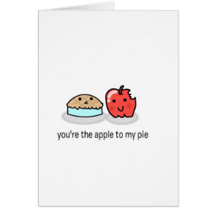 You're the apple to my pie