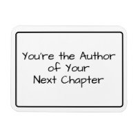 You're the Author of Your Next Chapter... Phrase