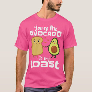 You're The Avocado To My ToastFunny Avocado Guacam T-Shirt
