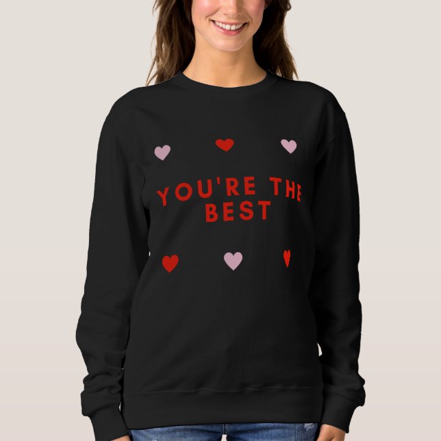 You're the Best Love Heart Sweatshirt (Front)