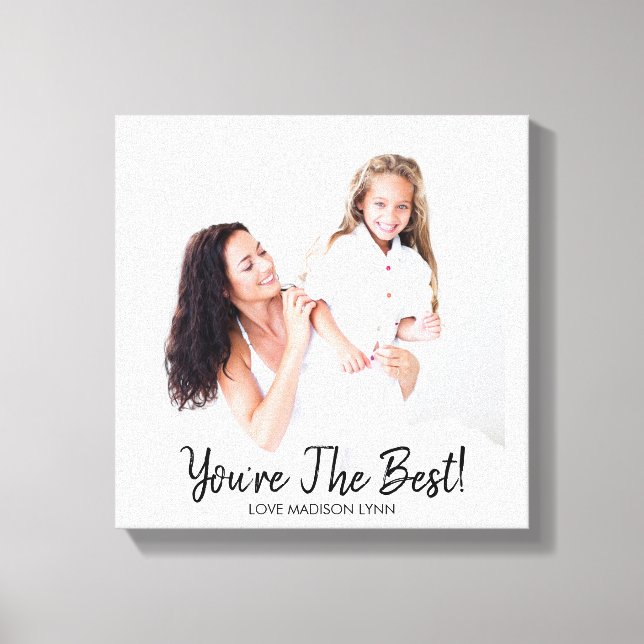 You're The Best Mother's Day Birthday Photo Canvas (Front)