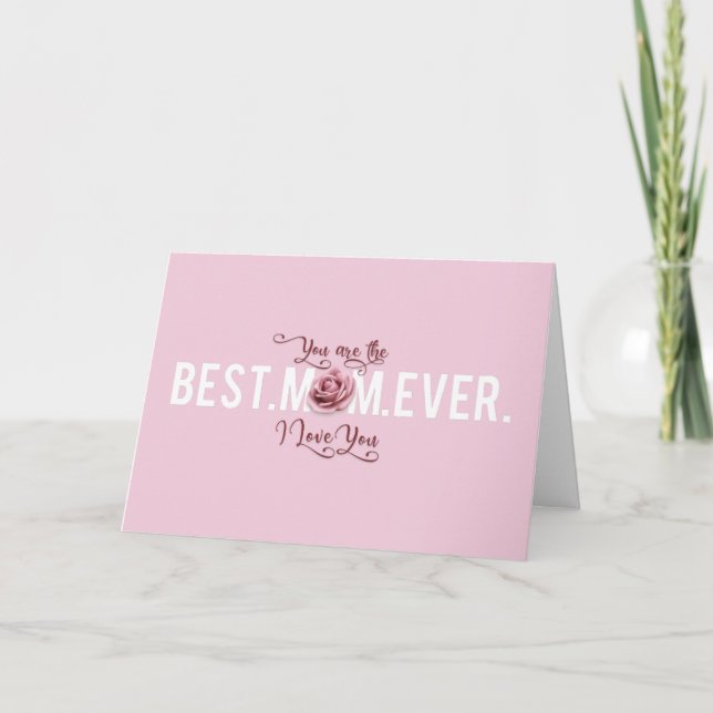 You're the Best Mum Ever Mother's Day Pink Rose Card (Front)