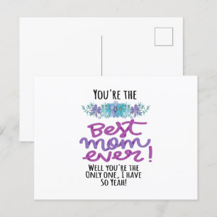 You're The Best Mum Ever Well You're The Only One Postcard