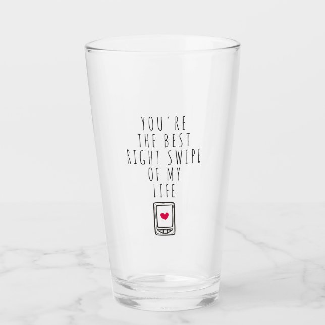 You're The Best Right Swipe of My Life Glass (Front)