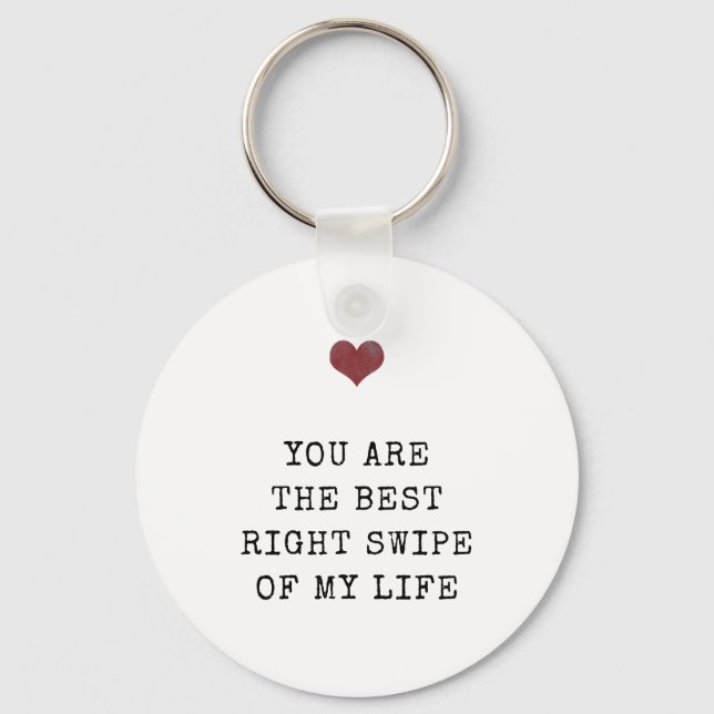 You're the best right swipe of my life Valentine' Key Ring (Front)